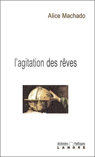 Couverture du livre L'agitation des rêves de Alice Machado