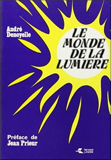 Couverture du livre Le Monde de la Lumière de André Denoyelle