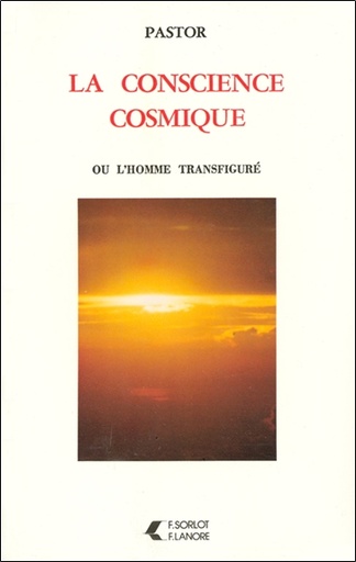 [9782382731604] La conscience cosmique ou l'homme transfiguré