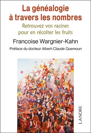 [9782851577726] La généalogie à travers les nombres - Retrouver vos racines pour en récolter les fruits