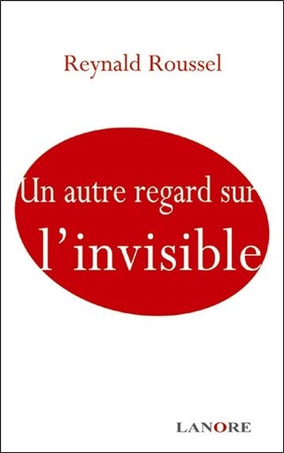 [9782851572462] Un autre regard sur l'invisible