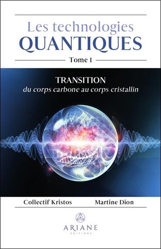 [9782896266401] Les technologies quantiques - Tome 1, Transition du corps carbone au corps cristallin