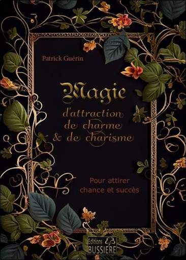 [9782850908958] Magie d'attraction de charme & de charisme - Pour attirer chance et succès