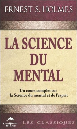 [9782897886165] La science du mental - Un cours complet sur la Science du mental et de l'esprit