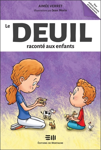 Couverture du livre Le deuil raconté aux enfants de Aimée Verret