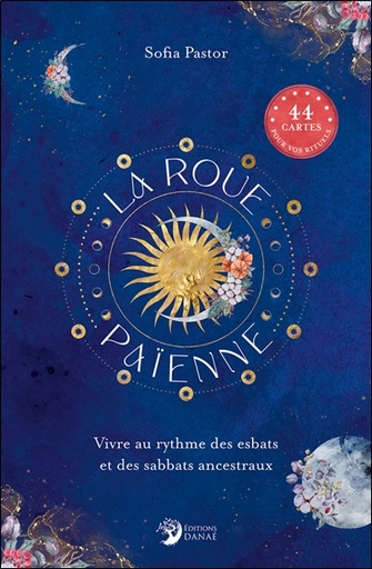 [9782380621358] La roue païenne - Vivre au rythme des esbats et des sabbats ancestraux