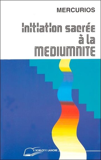 [9782851571595] Initiation sacrée à la médiumnité