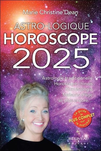 [épuisé] Astro-Logique Horoscope 2025 - Astrologie traditionnelle, Horoscope chinois, Numérologie, Maison d'âge et plus encore...