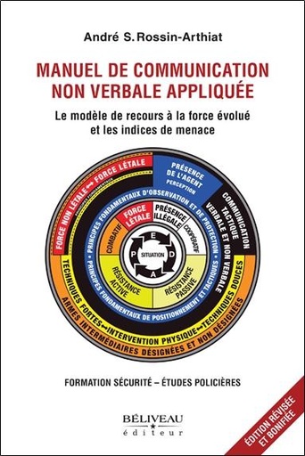 Couverture du livre Manuel de communication non verbale appliquée - Le modèle de recours à la force évolué et les indices de menace de André Rossin-Arthiat