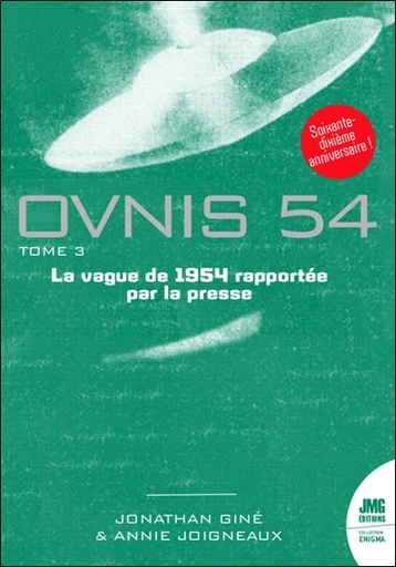 Couverture du livre Ovnis 54  - Tome 3, La vague de 1954 rapportée par la presse de Annie Joigneaux