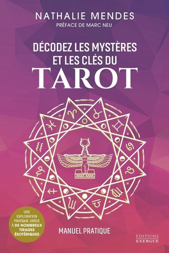 [9782361888497] Décodez les mystères et les clés du Tarot : Manuel pratique pour mieux comprendre les arcanes majeur