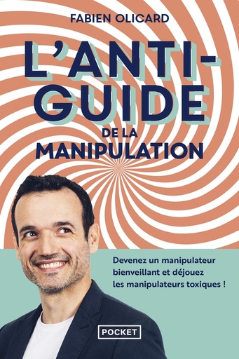 [9782266327503] L'antiguide de la manipulation : devenez un manipulateur bienveillant et déjouez les manipulateurs