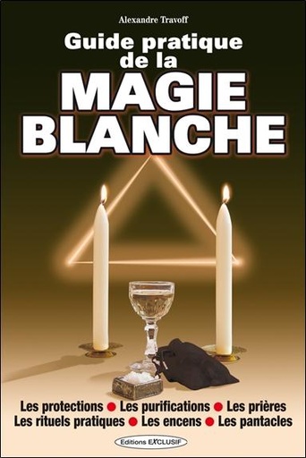 [9782848911588] Guide pratique de la magie blanche