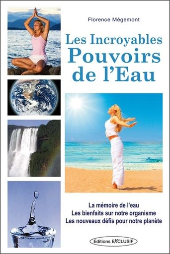 [9782848910673] Les incroyables pouvoirs de l'eau