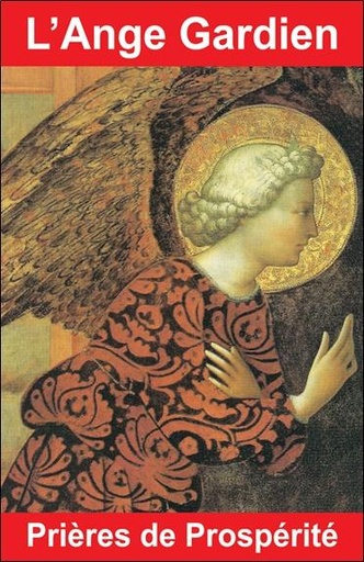 Couverture du livre L'Ange gardien - Prières de prospérité de Bernard André