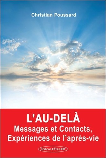 [9782848911519] L'au-delà, messages et contacts, expérience de l'après vie