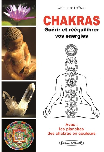 [9782848910505] Chakras - Guérir et rééquilibrer vos énergies
