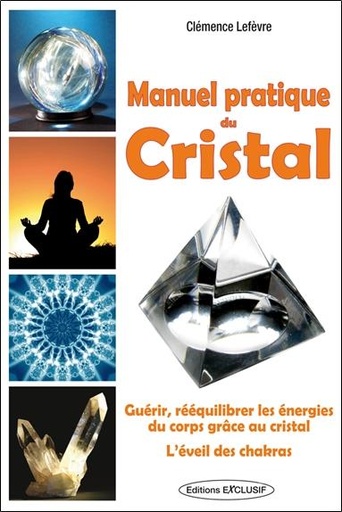 [9782848910703] Manuel pratique du Cristal