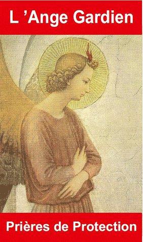 Couverture du livre L'ange gardien - Prières de protection de Bernard André