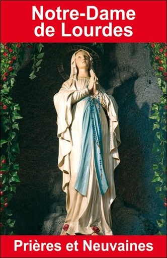 [9782848910925] Notre-Dame de Lourdes - Prières et neuvaines