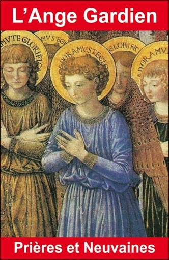 Couverture du livre L'Ange gardien - Prières et neuvaines de Bernard André
