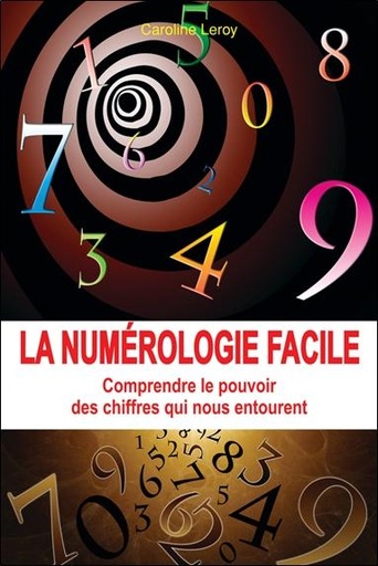 [9782848911687] La numérologie facile - Comprendre le pouvoir des chiffres qui nous entourent