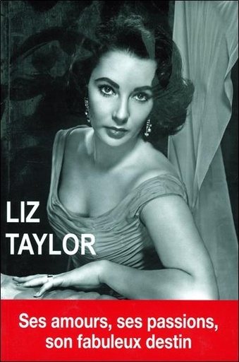 [9782848911014] Liz Taylor - La dernière star de l'âge d'or d'Hollywood