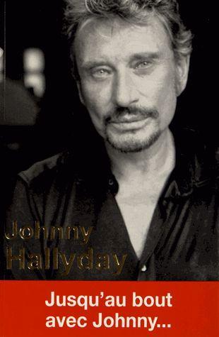 [9782848911137] Johnny Hallyday - Jusqu'au bout avec Johnny...