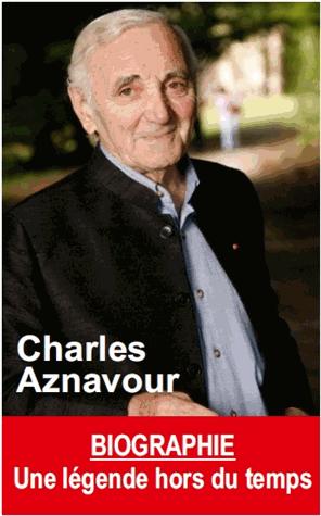[9782848911298] Charles Aznavour - Une légende hors du temps