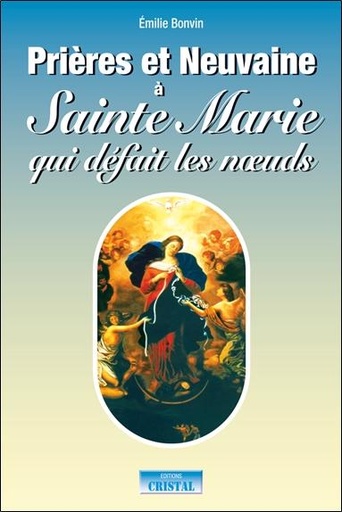 [9782848950495] Prières et Neuvaines à Sainte Marie qui défait les noeuds