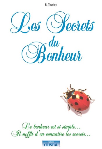 Couverture du livre Les secrets du bonheur de Betty Thorton