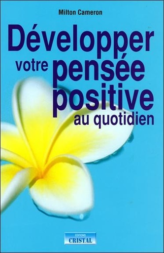 [9782848950853] Développez votre pensée positive au quotidien