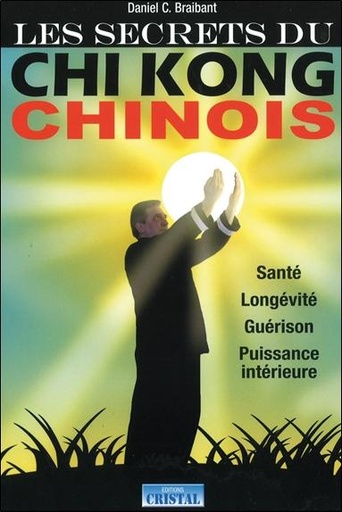 [9782848950303] Les secrets du Chi Kong chinois