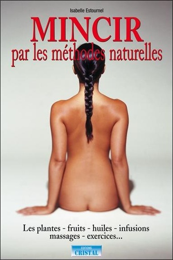 [9782848950211] Mincir par les méthodes naturelles