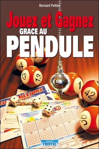 Couverture du livre Jouez et gagnez grâce au pendule de Bernard Peltier