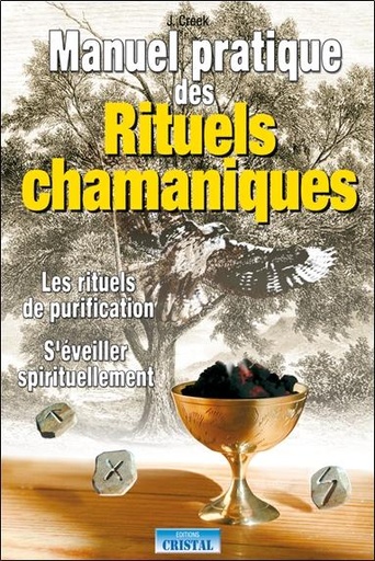 [9782848950969] Manuel pratique des rituels chamaniques - Les rituels de purification, s'éveiller spirituellement
