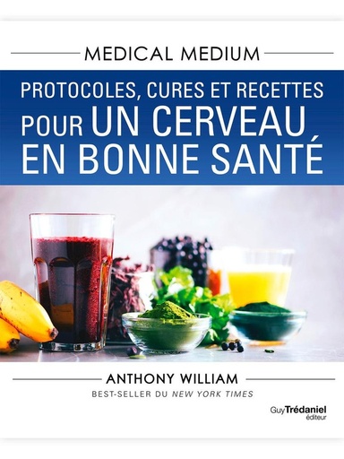 Couverture du livre Medical Medium : Protocoles, cures et recettes pour un cerveau en bonne santé de Anthony William Coviello