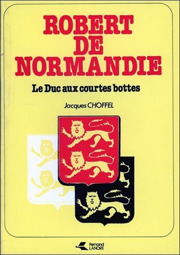 [9782382731529] Robert de Normandie - Le Duc aux courtes bottes