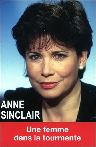 [9782848911038] Anne Sinclair - Une femme dans la tourmente