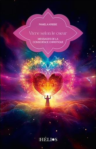 [9782376880196] Vivre selon le coeur - Messages de la conscience christique