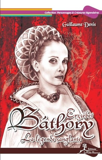 [9782366960174] Erzsébet Báthory - La légende sanglante