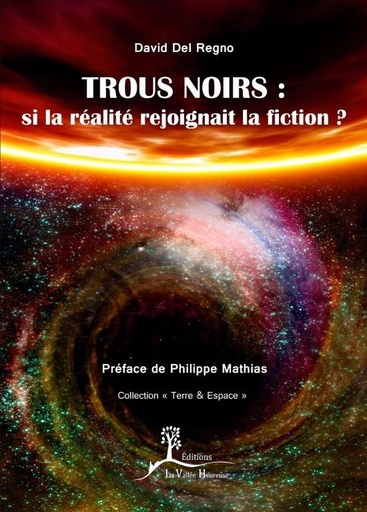 [9782366960303] Trous noirs : si la réalité rejoignait la fiction ?