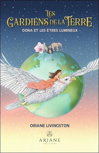[9782896266548] Les Gardiens de la Terre - Oona et les êtres lumineux