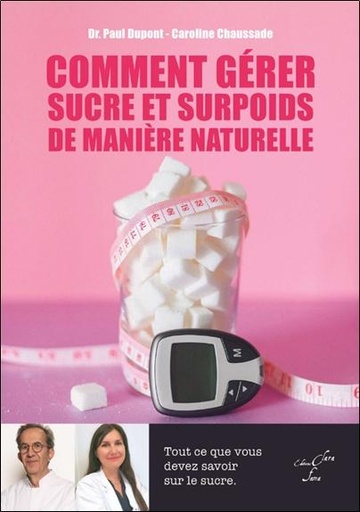 Couverture du livre Comment gérer sucre et surpoids de manière naturelle - Tout ce que vous devez savoir sur le sucre de Paul Dupont