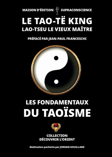 [9782958655921] Le Tao-Të King - Lao-Tseu le vieux Maître - Les fondamentaux du taoïsme - Les fondamentaux du Taoïsme
