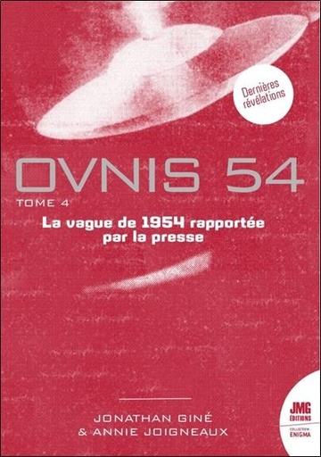 Couverture du livre Ovnis 54 - Tome 4 : La vague de 1954 rapportée par la presse de Annie Joigneaux