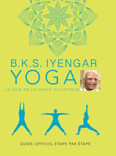 Couverture du livre Yoga - La voie de la santé holistique de Bellur Krishnamachar Sundararaja Iyengar