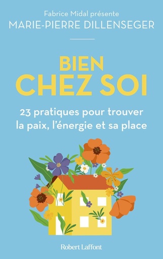 [9782221273838] Bien chez soi - 23 pratiques pour trouver la paix, l'énergie et sa place