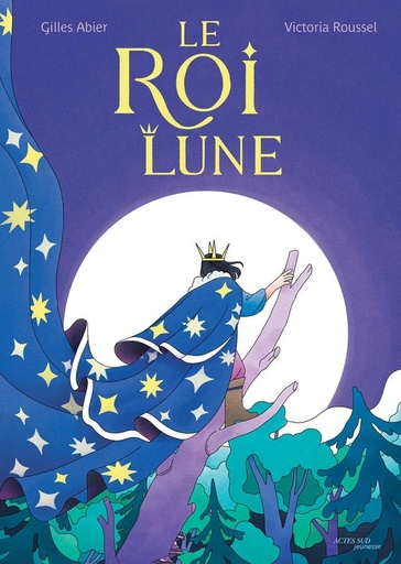 Couverture du livre Le Roi Lune de Gilles Abier