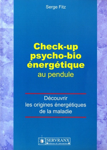 [9782872421060] Check-up psycho-bioénergétique au pendule - Découvrir les origines énergétiques de la maldie
